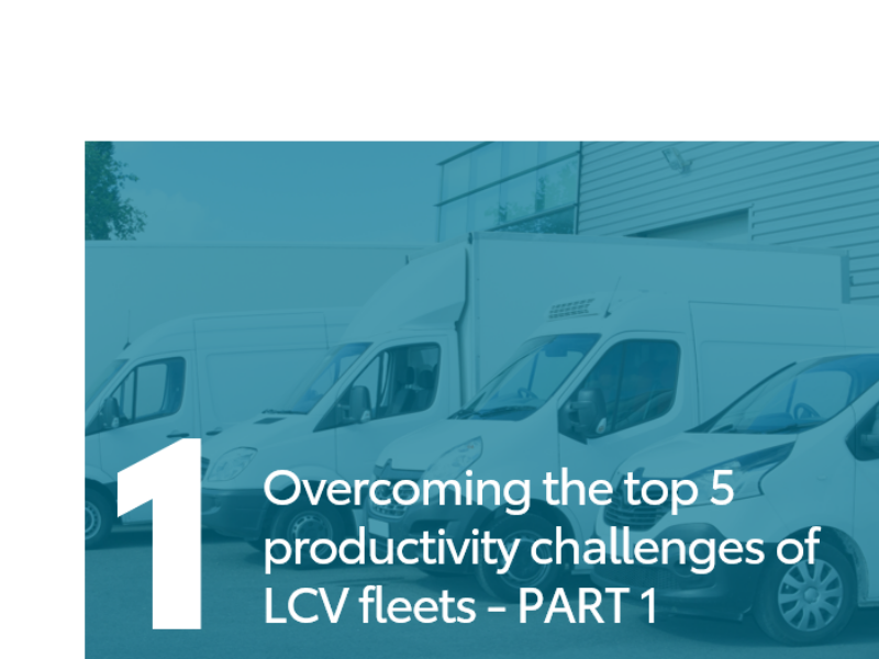 Overcoming the top 5 productivity challenges of LCV fleets - PART 1